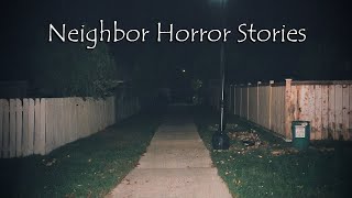 3 Very Scary TRUE Neighbor Horror Stories