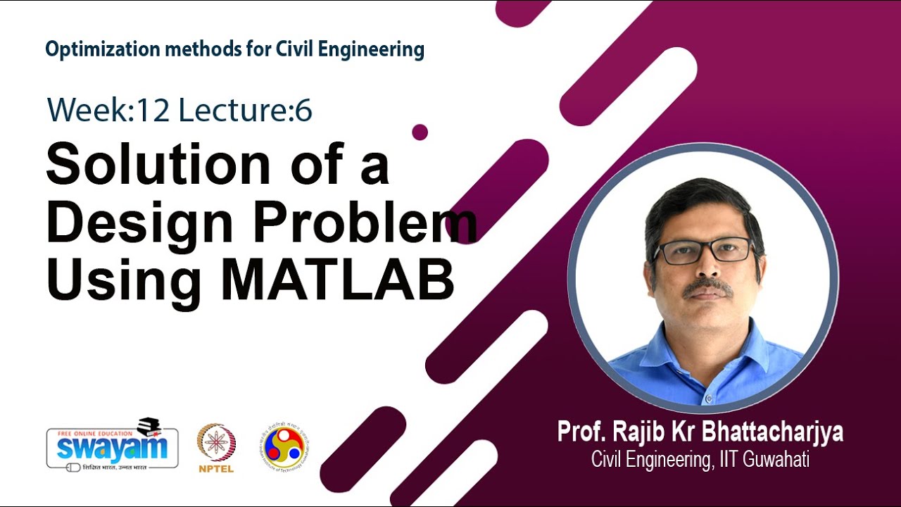 Lec 38: Solution of a Design Problem Using MATLAB