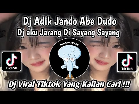 DJ AKU JARANG DI SAYANG SAYANG RASO BANYOK KALI DOH PESE | DJ ADIK JANDO ABE DUDO | DJ VIRAL TIKTOK!