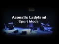 Acoustic Ladyland - Sport Mode