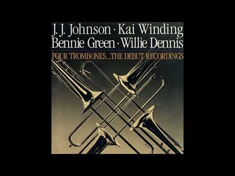 J.J. Johnson  - Four Trombones  - The Debut Recordings ( Full Album )