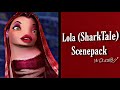 Lola SharkTale Scenepack 4k Quality