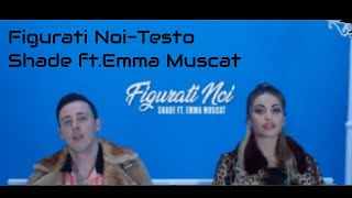 FIGURATI NOI-TESTO Shade ft.Emma Muscat