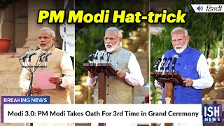 Modi 3.0: PM Modi Takes Oath For 3rd Time in Grand Ceremony