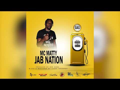 Mc Matty - Jab Nation {GAS PRICE RIDDIM}