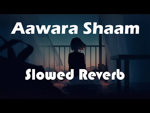 Aawara Shaam ( Slowed + Reverb ) - Meet Bros Ft. Piyush Mehroliyaa | SLOW BASS BEATS