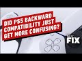 Did PS5 Backward Compatibility Just Get More Confusing - IGN Daily Fix