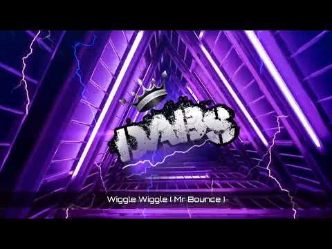 Wiggle Wiggle ( Mr Bounce ) 🔥🔥🔥🔥🔥
