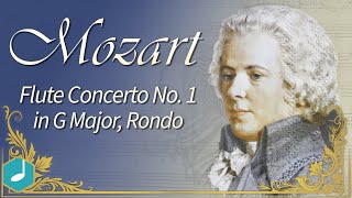 Mozart : Flute Concerto No 1 In G Major K 313 Rondo