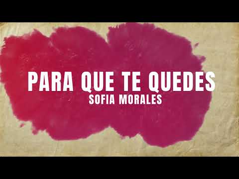 Para que te quedes- Sofia Morales Música