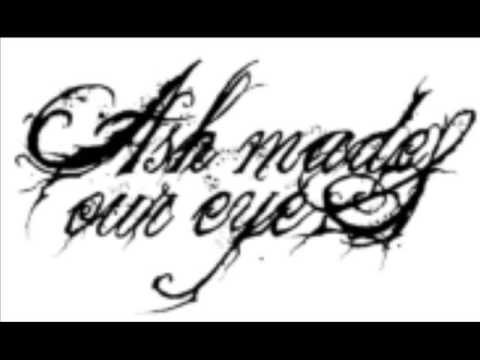 ash made our eyes - even a devil cries mercy