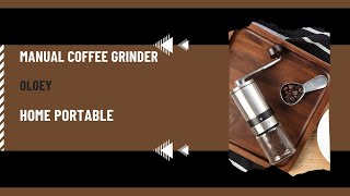 Manual Coffee Grinder OLOEY Home Portable Reddit Replacement Parts