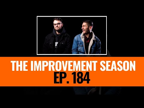 184: The Improvement Season - Can everybody transform like Steve?