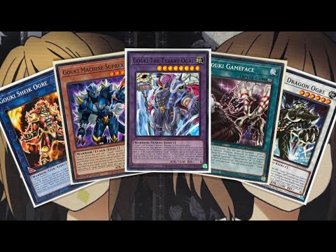 My Gouki Yugioh Deck Profile for Post Doom of Dimensions