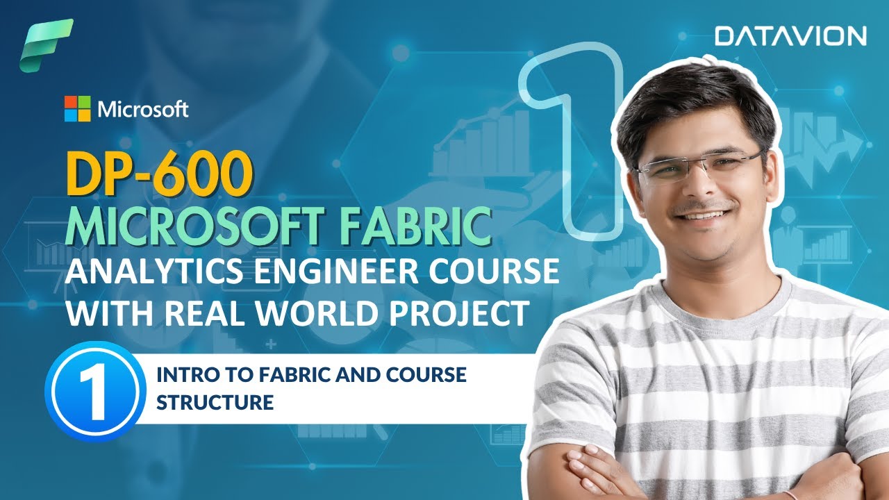 DP-600: Mastering Microsoft Fabric: Course Overview & Introduction