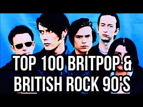 TOP 100 BRITPOP & BRITISH ROCK 90's 🇬🇧