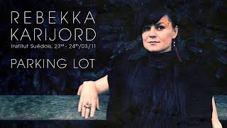 Rebekka Karijord - Parking Lot (live at swedish institute Paris)