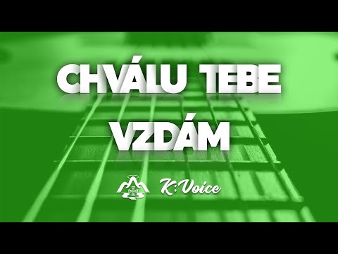K:Voice - Chválu Tebe vzdám