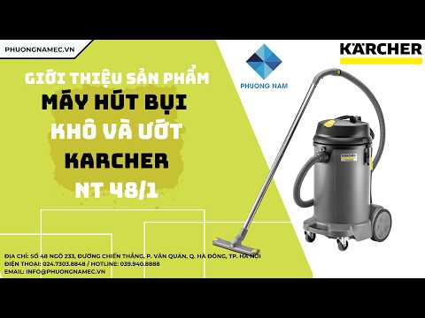 GIỚI THIỆU SẢN PHẨM: MÁY HÚT BỤI KHÔ VÀ ƯỚT KARCHER NT 48/1 | PHƯƠNG NAM E-COMMERCE