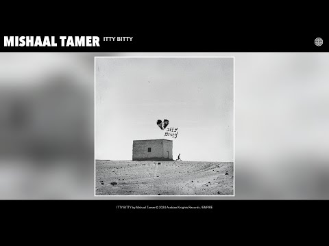 Mishaal Tamer - ITTY BITTY (Official Audio)