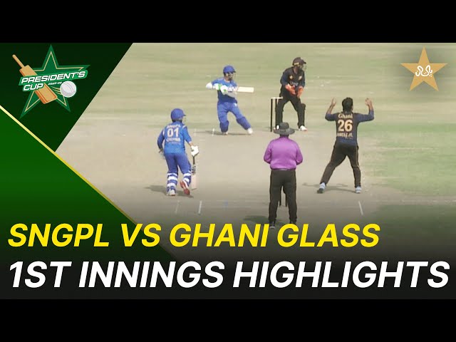 1st Innings Highlights | SNGPL VS Ghani Glass | President’s Cup Grade I 2025-26 | PCB | M2V1S