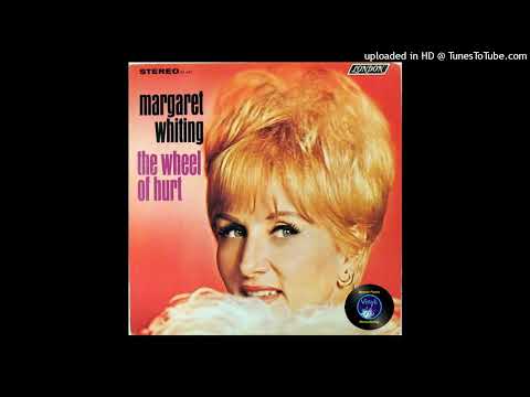 Margaret Whiting (1966) – The Wheel Of Hurt (Remastered 2023)