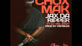 Chox-Mak Ft. DJ YRS Jerzy - Jax Da Ripper