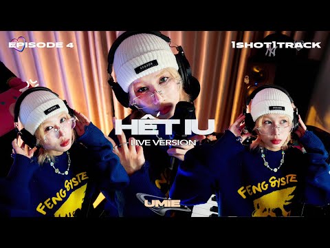 UMIE - "HẾT IU" | 1 Shot 1 Track - EP 4