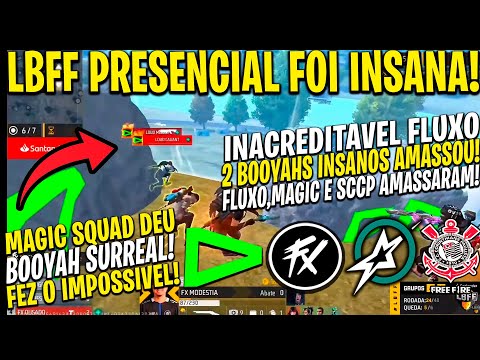 LBFF PRESENCIAL - FLUXO DEU 2 BOOYAHS INSANO! MAGIC SQUAD 3 BOOYAHS FORA O SHOW! CORINTHIANS AMASSOU