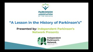 A Lesson in Parkinson's History  A Parkinson's Awareness Month Webinar