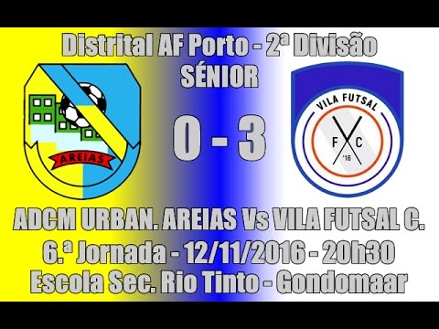 Distrital AF Porto - 2ª Divisão - 6ª Jorn. "ADCMU Areias Vs Vila FC" 2016/17