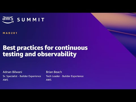 AWS Summit SF 2022 - Best practices for continuous testing and observability (MAD201)