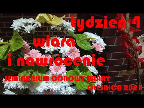 Seminarium Odnowy Wiary 2021 - Oleśnica - Witek Wilk - tydzień czwarty - wiara i nawrócenie