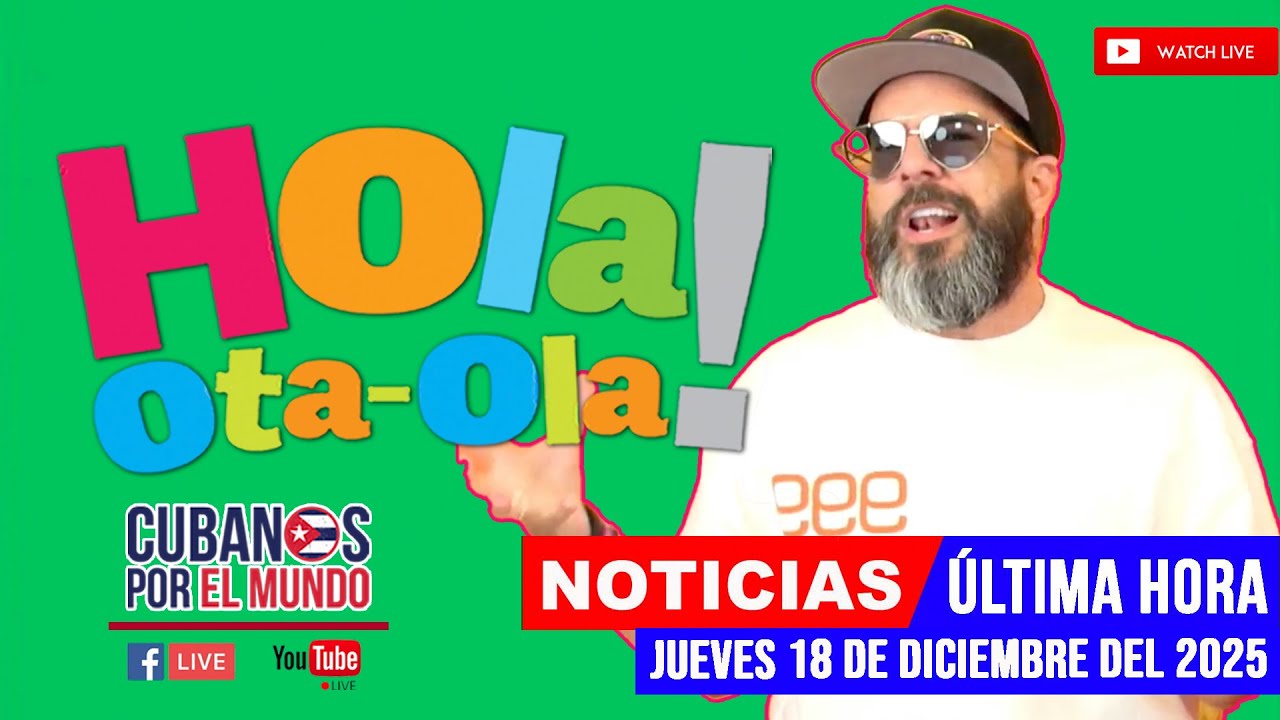 Alex Otaola en vivo, noticias de Cuba - Hola! Ota-Ola (jueves 18 de diciembre del 2025)