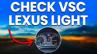 Check VSC Lexus Light (Causes And Solutions)
