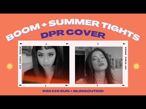 DPR LIVE - Boom + Summer Tights | Kim Chi Sun x BlingOutKid Cover | In My Room #8