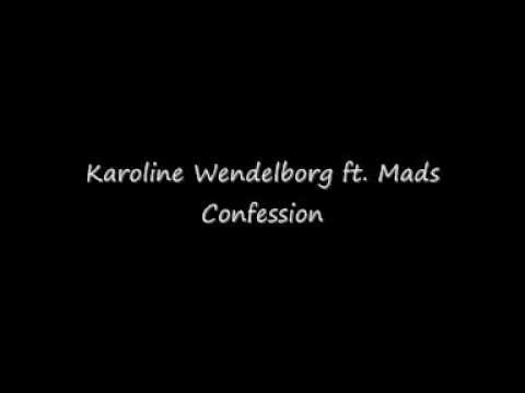 Karoline Wendelborg ft. Mads - Confession med lyrics