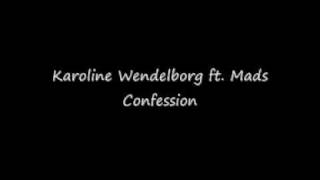 Karoline Wendelborg ft. Mads - Confession med lyrics