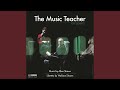 The Music Teacher, Act I: Entr'acte