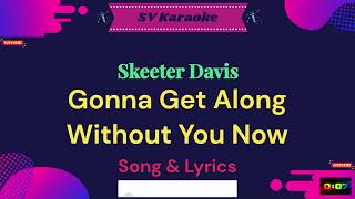 Skeeter Davis - Gonna Get Along Without You Now - Song &amp; Lyrics