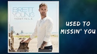 Brett Young - Used To Missin’ You (Lyrics)