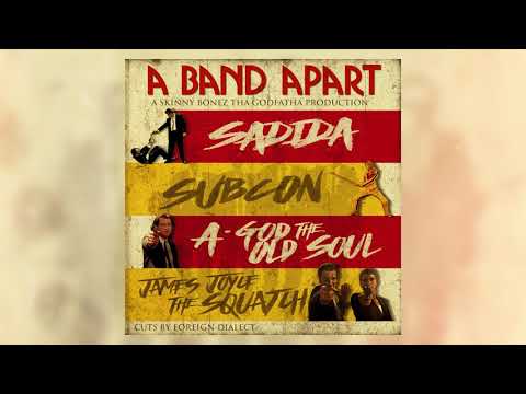 Skinny Bonez Tha Godfatha - A Band Apart (Ft. Sadida, Subcon, A-God The Old Soul & James Joyce)