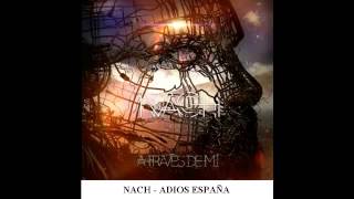 Nach ft Tron Dosh – Adios España (Audio y Letra) | A través de mí | 2015