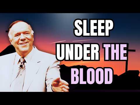 Sleep Under the Blood | Kenneth E. Hagin on Sweet Sleep, Divine Protection & Night Peace