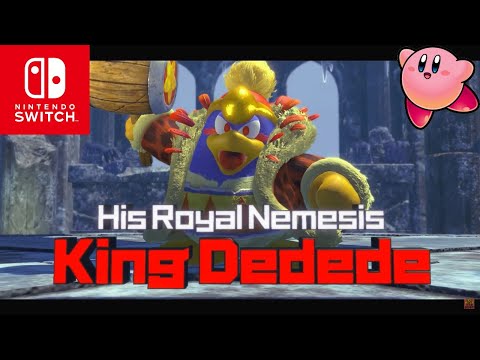 Kirby & the Forgotten Land - His Royal Nemesis King Dedede
