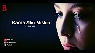 Download lagu Karna Aku Miskin - Rizal Latief (Lyric) mp3