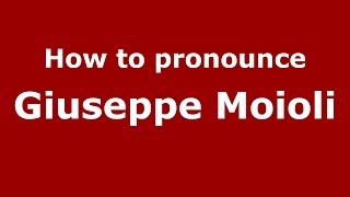 How to pronounce Giuseppe Moioli