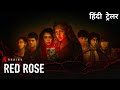 Red Rose Official Hindi Trailer Netflix Original Series