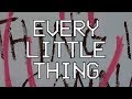 Every Little Thing - Gonna Be Alright