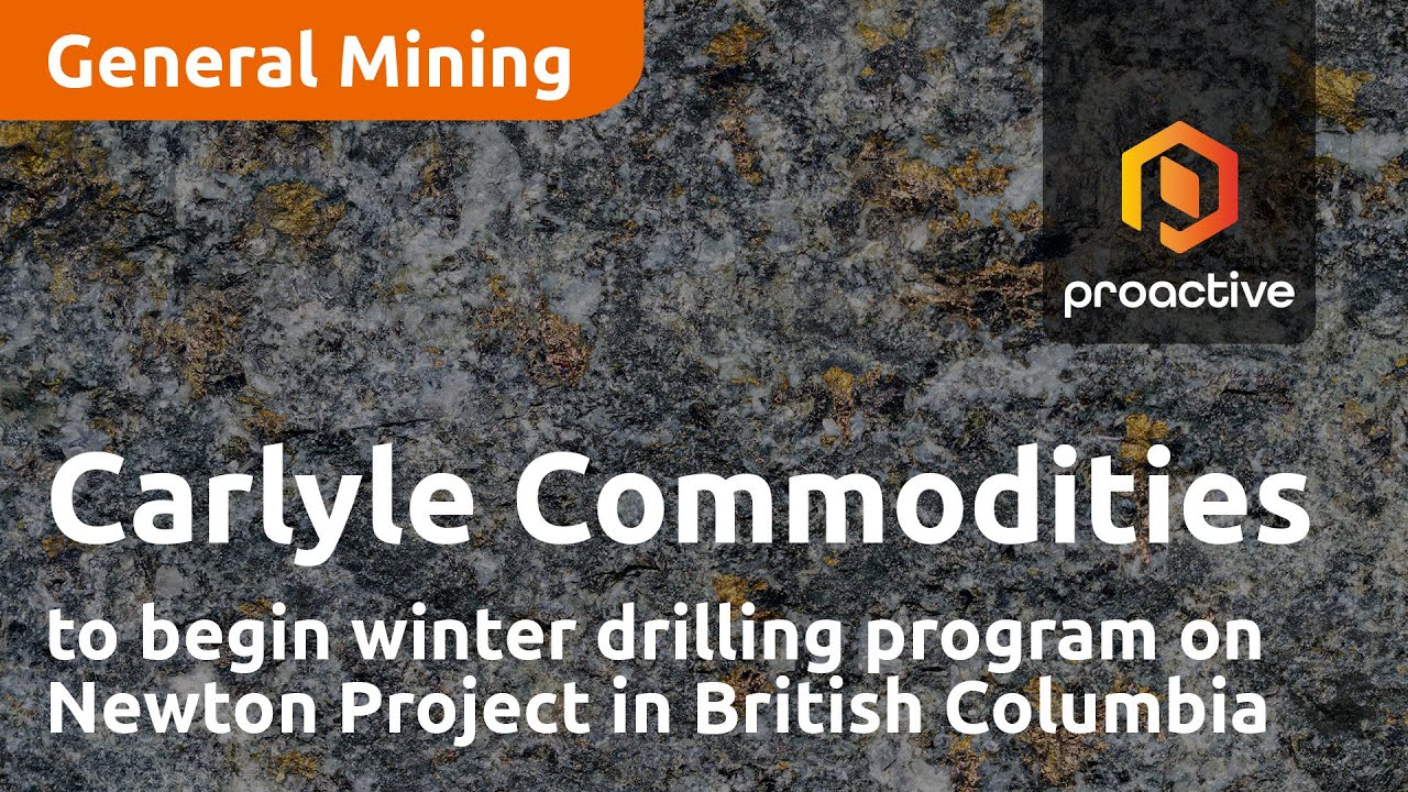 Carlyle Commodities to begin winter drilling program on Newton Project in British Columbia
